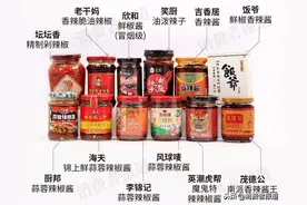 12款辣椒酱对比测试：英潮虎帮辣度“吊打”老干妈，海天咸度与酱油无异图片