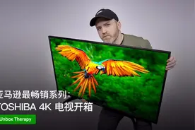 亚马逊最畅销系列：TOSHIBA 4K 电视开箱视频封面