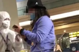 回国女子拒隔离辱骂防疫人员：机场称注意到此事，目击者讲述经过图片