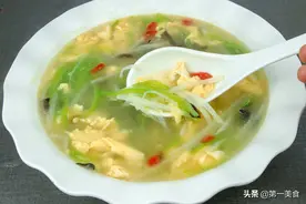 鸡蛋丝瓜汤怎样做？厨师长教你详细做法，清淡营养一锅都不够喝图片