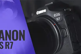 佳能 EOS R7 相机评测视频封面