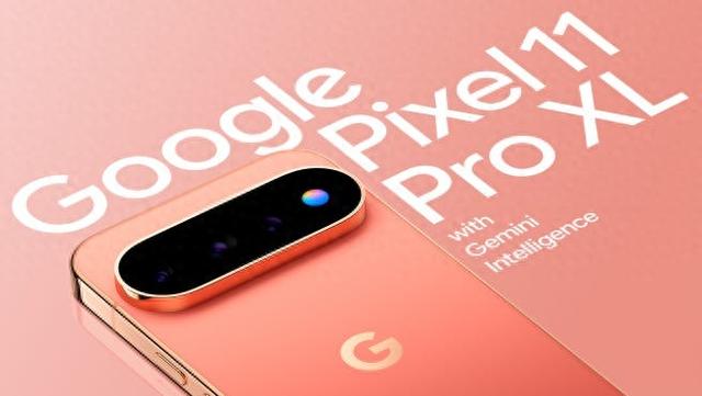 谷歌Pixel 11 Pro XL手机渲染图曝光：Tensor G6芯片