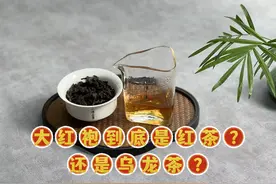 大红袍不是红茶，安吉白茶不是白茶，7种茶叶分类，你答对几题？图片