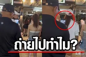 女游客注意！泰国网友曝某热门市场惊现猥琐大叔偷拍中、韩女游客图片