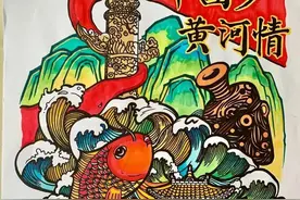 精选30张弘扬黄河文化综合主题绘画，同筑中国梦-弘扬黄河情！图片