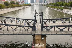 解放天津会师金汤桥，这座国内仅存的平转式开启桥，还有很多故事图片