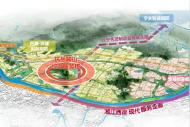 刚刚！湘江新区最新规划公示！事关未来十年！图片