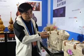 全国乡村振兴职业技能大赛丨苇艺草编、葫芦烙画……辽宁乡村工匠名师绝活受热捧图片