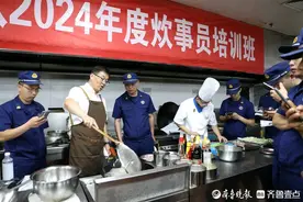 保障到“胃”,济南18名消防炊事员“拜师学艺”图片
